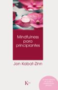 mindfulness para principiantes-jon kabat-zinn-9788499886022 mindfulness para principiantes-jon kabat-zinn-9788499886022
