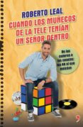 cuando los muñecos de la tele tenían un señor dentro-roberto leal-9788499984322 cuando los muñecos de la tele tenían un señor dentro-roberto leal-9788499984322