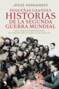 pequeñas grandes historias de la segunda guerra mundial (ebook)-jesus hernandez-9788499985022 pequeñas grandes historias de la segunda guerra mundial (ebook)-jesus hernandez-9788499985022