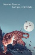 la tigre e l acrobata-susanna tamaro-9788893440622 la tigre e l acrobata-susanna tamaro-9788893440622