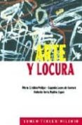 arte y locura-maria cristina melgar-eugenio lopez de gomara-roberto doria medina eguia-9789507249822 arte y locura-maria cristina melgar-eugenio lopez de gomara-roberto doria medina eguia-9789507249822