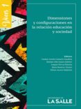 dimensiones y configuraciones en la relacion educacion y sociedad (ebook)-9789585400122 dimensiones y configuraciones en la relacion educacion y sociedad (ebook)-9789585400122