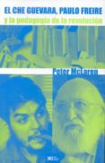 el che guevara, paulo freire y la pedagogia de la revolucion-peter mclaren-9789682323522 el che guevara, paulo freire y la pedagogia de la revolucion-peter mclaren-9789682323522