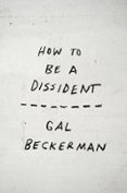 HOW TO BE A DISSIDENT