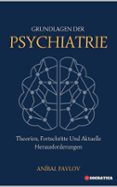 GRUNDLAGEN DER PSYCHIATRIE: THEORIEN, FORTSCHRITTE UND AKTUELLE HERAUSFORDERUNGEN  (edición en alemán)