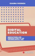 DIGITAL EDUCATION: INNOVATIONS AND PERSPECTIVES IN THE TECHNOLOGICAL AGE  (edición en inglés)