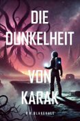 DIE DUNKELHEIT VON KARAK