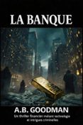 LA BANQUE: UN THRILLER FINANCIER MÊLANT TECHNOLOGIE ET INTRIGUES CRIMINELLES