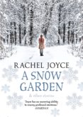 a snow garden and other stories-rachel joyce-9780857523532 a snow garden and other stories-rachel joyce-9780857523532