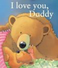 i love you daddy-9781445455532 i love you daddy-9781445455532