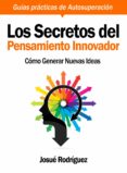 los secretos del pensamiento innovador (ebook)-josue rodriguez-9781466093232 los secretos del pensamiento innovador (ebook)-josue rodriguez-9781466093232