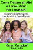 come trattare gli altri e farseli amici per i bambini (ebook)-9781507148532 come trattare gli altri e farseli amici per i bambini (ebook)-9781507148532