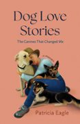 DOG LOVE STORIES