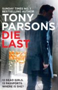 die last-tony parsons-9781780895932 die last-tony parsons-9781780895932