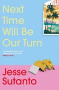 NEXT TIME WILL BE OUR TURN