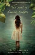 the scent of lemon leaves-clara sanchez-9781846882432 the scent of lemon leaves-clara sanchez-9781846882432