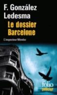 le dossier barcelone: une enquête de l inspecteur mendez -francisco gonzalez ledesma-9782070451432 le dossier barcelone: une enquête de l inspecteur mendez -francisco gonzalez ledesma-9782070451432