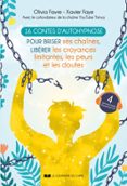 16 CONTES D'AUTOHYPNOSE POUR BRISER SES CHAÎNES, LIBÉRER LES CROYANCES LIMITANTES, LES PEURS ET LES DOUTES