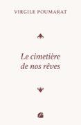 LE CIMETIÈRE DE NOS RÊVES