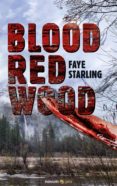Ebook y descarga gratuita. BLOOD RED WOOD
         (edición en inglés) 9783991076032 de FAYE STARLING  in Spanish