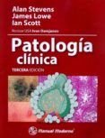 patologia clinica. (3ª ed.)-alan stevens-9786074480832 patologia clinica. (3ª ed.)-alan stevens-9786074480832