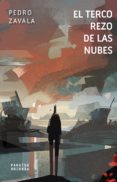 Libros en reddit: EL TERCO REZO DE LAS NUBES 9786078646432 (Literatura española) de PEDRO ZAVALA