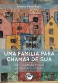 Descarga gratuita de audiolibros completos UMA FAMÍLIA PARA CHAMAR DE SUA  (edición en portugués) 9786525145532 PDF RTF