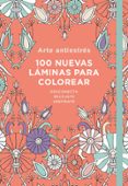 arte antiestres: 100 nuevas láminas para colorear-9788401018732 arte antiestres: 100 nuevas láminas para colorear-9788401018732
