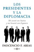 los presidentes y la diplomacia-inocencio arias-9788401347832 los presidentes y la diplomacia-inocencio arias-9788401347832