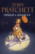 dinero a mansalva: una novela del mundodisco-terry pratchett-9788401352232 dinero a mansalva: una novela del mundodisco-terry pratchett-9788401352232