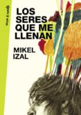 los seres que me llenan-mikel izal-9788403504332 los seres que me llenan-mikel izal-9788403504332