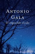 el imposible olvido (ebook)-antonio gala-9788408096832 el imposible olvido (ebook)-antonio gala-9788408096832