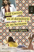 leif garrett en el dormitorio de mi hermana (ebook)-ignacio elguero-9788408125532 leif garrett en el dormitorio de mi hermana (ebook)-ignacio elguero-9788408125532