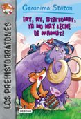 los prehistorratones 15: ¡ay, ay, stiltonut, ya no hay leche de mamut!-geronimo stilton-9788408163732 los prehistorratones 15: ¡ay, ay, stiltonut, ya no hay leche de mamut!-geronimo stilton-9788408163732