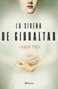 la sirena de gibraltar-leandro perez-9788408165132 la sirena de gibraltar-leandro perez-9788408165132