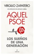 Leer el libro electrónico más vendido AQUEL PSOE. SUEÑOS DE UNA GENERACIÓN de VIRGILIO ZAPATERO GOMEZ 9788411318532 iBook en español