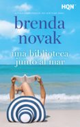 Descargar libros en línea ncert UNA BIBLIOTECA JUNTO AL MAR
				EBOOK  9788411419932 (Literatura española) de BRENDA NOVAK