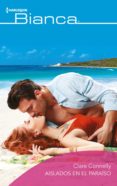 aislados en el paraíso (ebook)-clare connelly-9788413070032 aislados en el paraíso (ebook)-clare connelly-9788413070032
