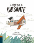 el gran viaje de guisante-davide cali-sebastien mourrain-9788414011232 el gran viaje de guisante-davide cali-sebastien mourrain-9788414011232