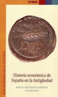 historia economica de españa en la antigüedad-jose maria blazquez martinez-9788415069232 historia economica de españa en la antigüedad-jose maria blazquez martinez-9788415069232