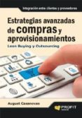 estrategias avanzadas de compras y aprovisionamientos (ebook)-august casanovas-9788415330332 estrategias avanzadas de compras y aprovisionamientos (ebook)-august casanovas-9788415330332