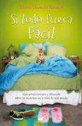 si todo fuera facil-maria daniela raineri-9788415420132 si todo fuera facil-maria daniela raineri-9788415420132