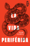 la vida periferica (caballo de troya 2015, 4)-roxana villarreal-9788415451532 la vida periferica (caballo de troya 2015, 4)-roxana villarreal-9788415451532