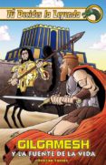 tu decides la leyenda 3 gilgamesh y la fuente de la vida-tristan torres-9788415709732 tu decides la leyenda 3 gilgamesh y la fuente de la vida-tristan torres-9788415709732