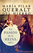 la pasión de la reina (ebook)-maria pilar queralt del hierro-9788415997832 la pasión de la reina (ebook)-maria pilar queralt del hierro-9788415997832