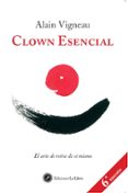 clown esencial: el arte de reirse de si mismo-alain vigneau-9788416145232 clown esencial: el arte de reirse de si mismo-alain vigneau-9788416145232
