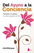del ayuno a la conciencia (ebook)-lidia blanquez-9788416233632 del ayuno a la conciencia (ebook)-lidia blanquez-9788416233632