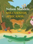 mis cuentos africanos-nelson mandela-9788416280032 mis cuentos africanos-nelson mandela-9788416280032