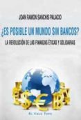¿es posible un mundo sin bancos?-joan ramon sanchis palacio-9788416288632 ¿es posible un mundo sin bancos?-joan ramon sanchis palacio-9788416288632