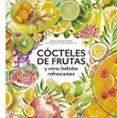 cocteles de frutas y otras bebidas refrescantes-jessie kanelos weiner-9788416489732 cocteles de frutas y otras bebidas refrescantes-jessie kanelos weiner-9788416489732